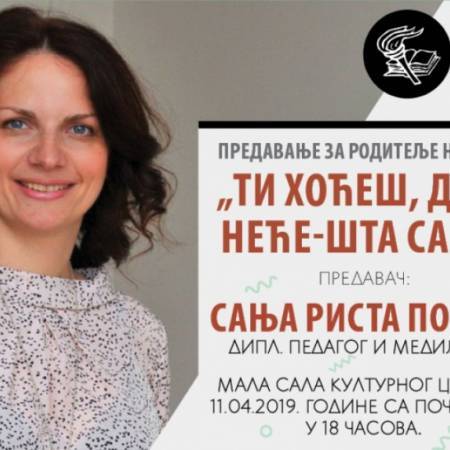 ПРЕДАВАЊЕ ЗА РОДИТЕЉЕ: „ТИ ХОЋЕШ,ДЕТЕ НЕЋЕ - ШТА САД?“